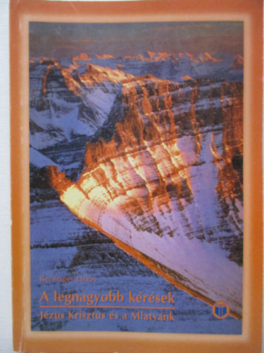 Reisinger J�nos - A legnagyobb k�r�sek - J�zus Krisztus �s a miaty�nk