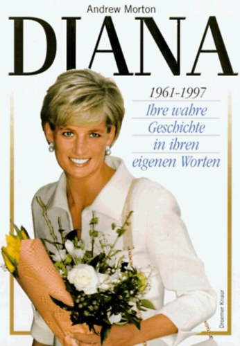 Andrew Morton - Diana ihre wahre Geschichte - DIANA igaz trtnete