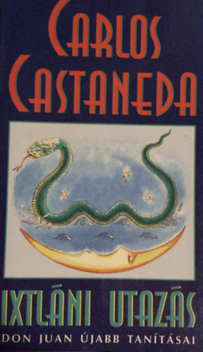 Carlos Castaneda - Ixtlni utazs