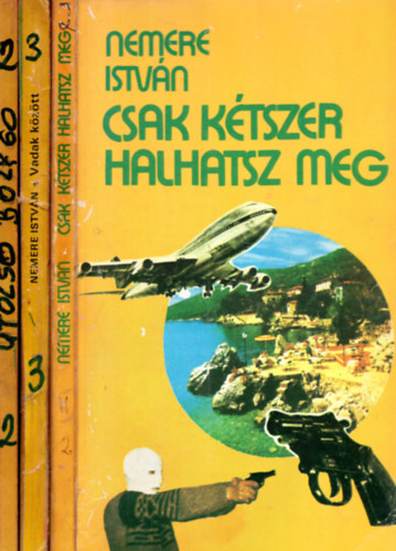 Nemere Istv�n - 3 db Nemere Istv�n ( Az utols� bolyg� + Vadak k�z�tt + Csak k�tszer halhatsz meg )