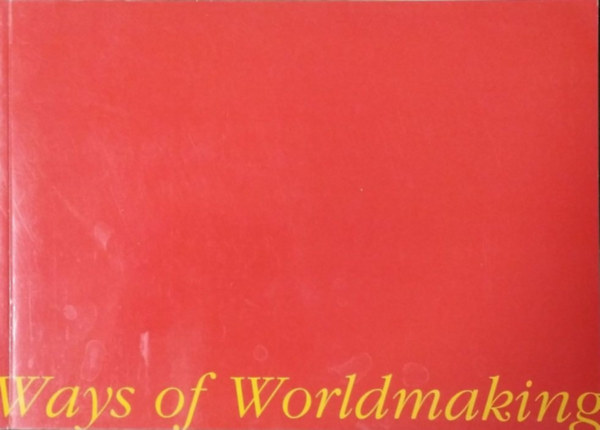 Harm Lux - Ways of Worldmaking