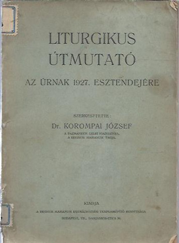 Dr. Korompai Jzsef - Liturgikus tmutat az rnak 1927. esztendejre