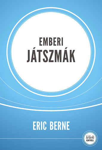 Eric Berne - Emberi j�tszm�k