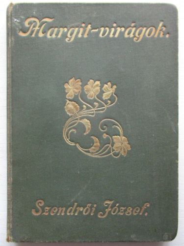 Szendrői József - Margit-virágok