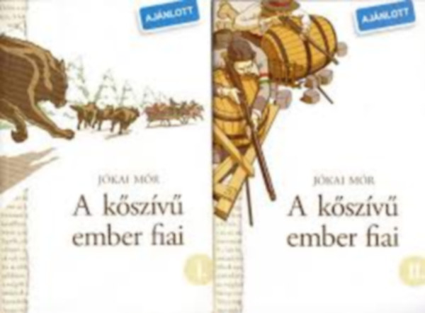 Jókai Mór - A kőszívű ember fiai I-II.