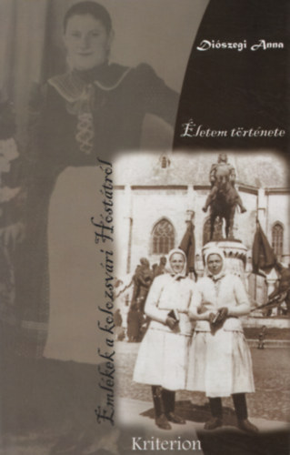 Diszegi Anna - letem trtnete - Emlkek a kolozsvri Hsttrl