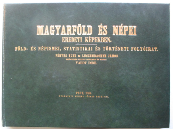 Állami Könyvterjesztő Váll. - Magyarföld és népei eredeti képekben \(reprint)