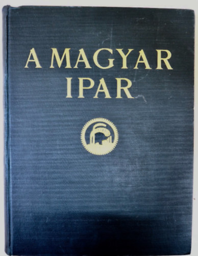 Dr. rvay Jzsef - A magyar ipar, kzmvesipar (Egyetlen kiads! 1941)
