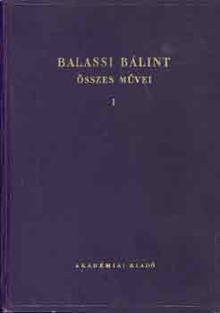 Eckhardt Sndor  (sszell.) - Balassi Blint sszes mvei I.