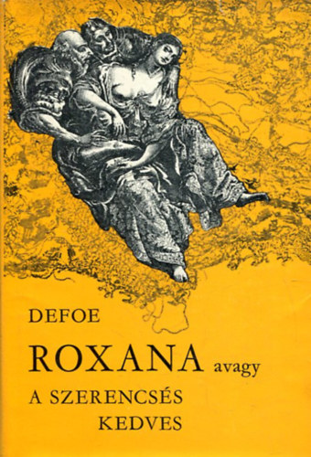 Daniel Defoe - Roxana, avagy a szerencss kedves