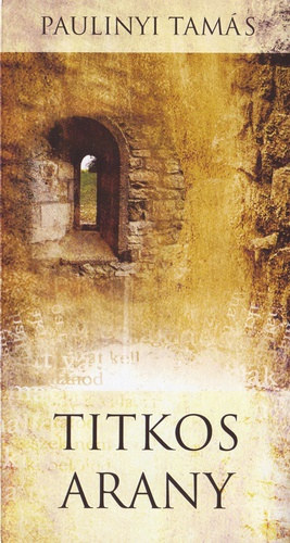 Paulinyi Tam�s - Titkos Arany