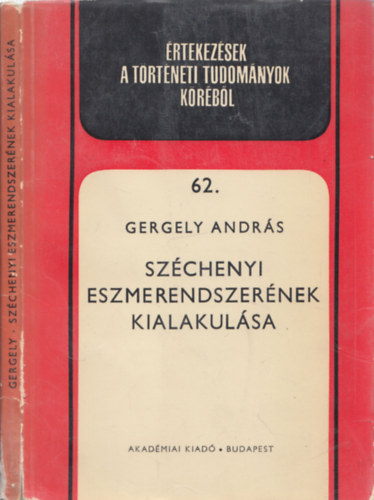 Gergely Andr�s - Sz�chenyi eszmerendszer�nek kialakul�sa