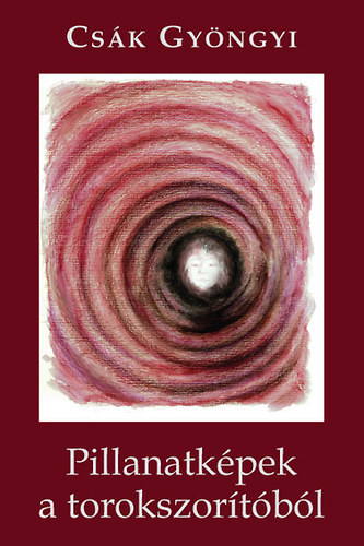 Cs�k Gy�ngyi - Pillanatk�pek a torokszor�t�b�l