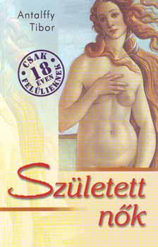 Antalffy Tibor - Sz�letett n�k