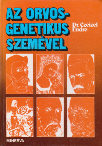 Dr.Czeizel Endre - Az orvos-genetikus szem�vel