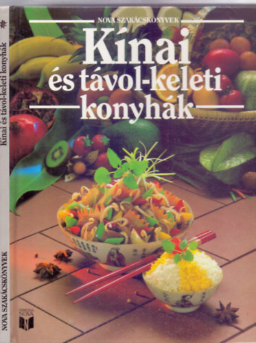 Írta: Korpádi Péter - Kínai és távol-keleti konyhák (Nova Szakácskönyvek - Patyi Árpád fotóival)