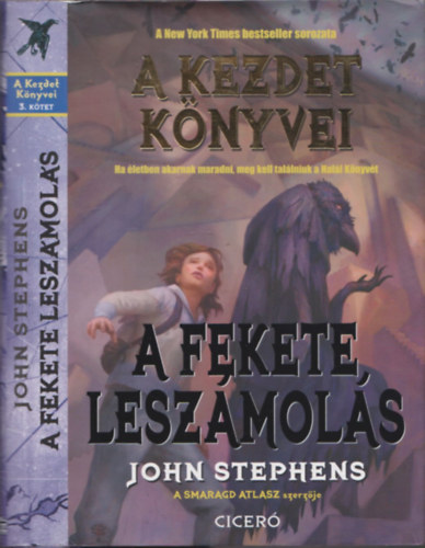 John Stephens - A fekete leszmols (A Kezdet Knyvei 3. ktet)