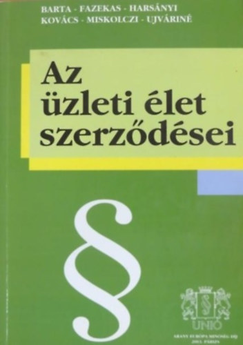 Barta; Fazekas; Harsnyi; Kovcs; Miskolczi; Ujvrin Antal Edit - Az zleti let szerzdsei