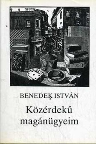 Benedek Istvn - Kzrdek magngyeim