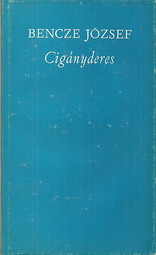 Bencze József - Cigányderes. Versek.