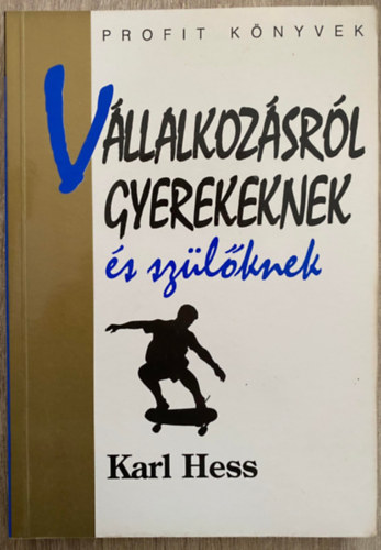 Ford.: Doubravszky Sndor Karl Hess - Vllalkozsrl gyerekeknek s szlknek (Sajt kppel)