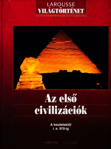 Az első civilizációk - A kezdetektől i. e. 970-ig