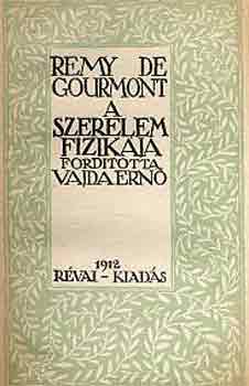 Remy de Gourmont - A szerelem fizikja