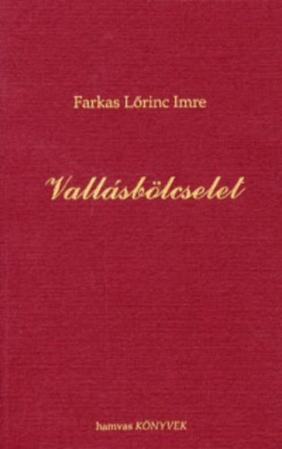 Farkas Lrinc Imre - Vallsblcselet