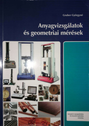 Gruber Gyrgyn - Anyagvizsglatok s geometriai mrsek