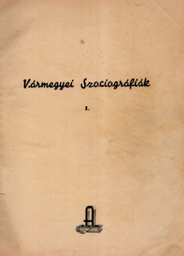 Szerkesztette: Csíkvári Antal - Csongrád vármegye (Vármegyei Szociográfiák I.)