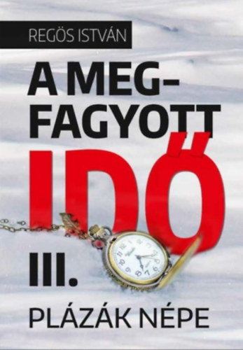 Regs Istvn - A megfagyott id III.