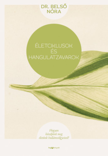 Bels Nra - letciklusok s hangulatzavarok