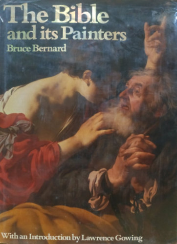 Bruce Bernard - The Bible and its Painters