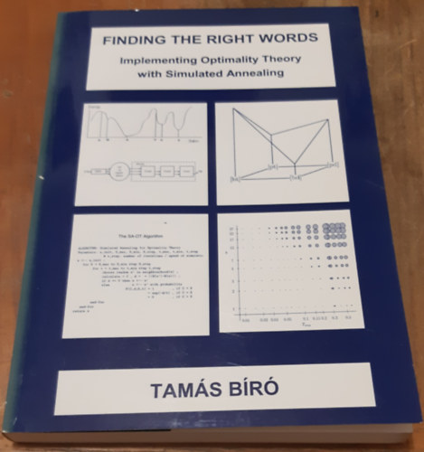 B�r� Tam�s - Implementing Optimality Theory with Simulated Annealing (Finding the Right Words)