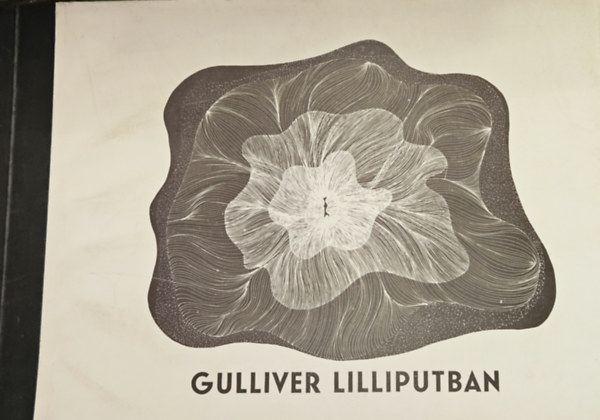 Haraszti Lszl - Gulliver Lilliputban
