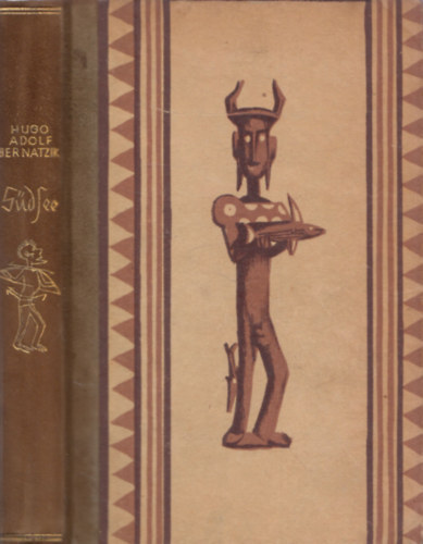 Hugo Adolf Bernatzik - Südsee (német nyelvű)