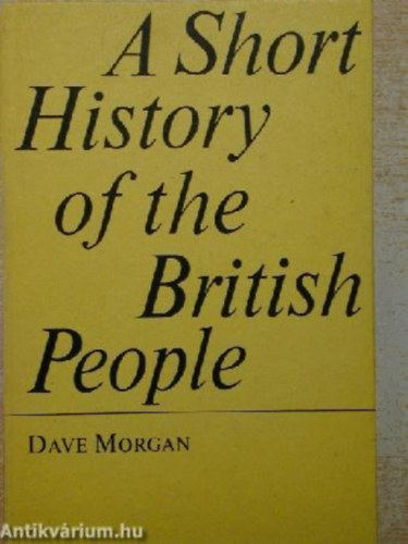 Dave Morgan - A Short History of the British People