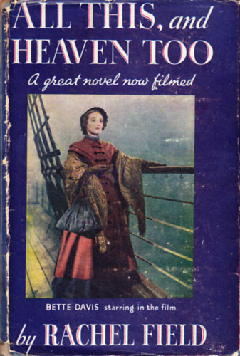 Rachel Field - All This, and Heaven Too