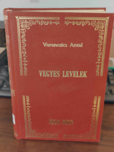 Wenzel Gusztv Szalay Lszl - Verancsics Antal sszes munki VIII.- Vegyes levelek, 1559-1562. (Monumenta Hungariae Historica- Magyar trtnelmi emlkek)