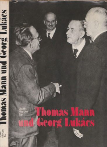Judith Marcus-Tar - Thomas Mann und Georg Lukcs
