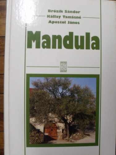 Apostol J�nos; K�llay Tam�sn�; Br�zik S�ndor - Mandula