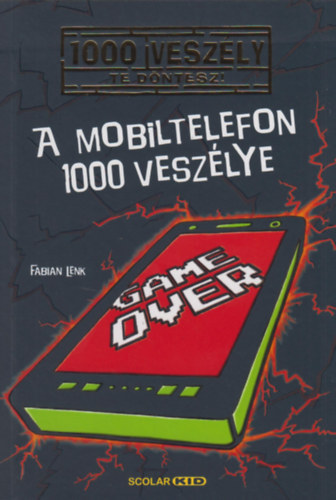 Fabian Lenk - A mobiltelefon 1000 veszlye