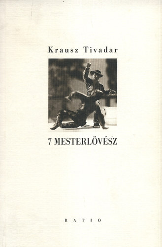 Krausz Tivdar - 7 mesterlövész