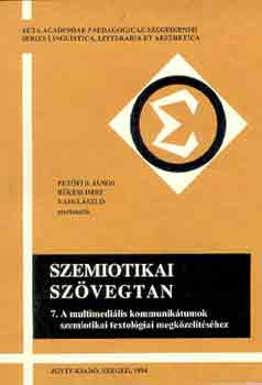 Petfi S. J.-Bksi I.-Vass L. - Szemiotikai szvegtan 7.: A multimdilis kommuniktumok...