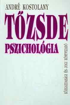 Andr� Kostolany - T�zsde pszichol�gia