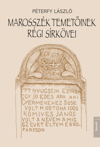P�terfy L�szl� - Marossz�k temet�inek r�gi s�rk�vei