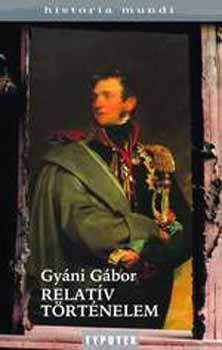 Gy�ni G�bor - Relat�v t�rt�nelem