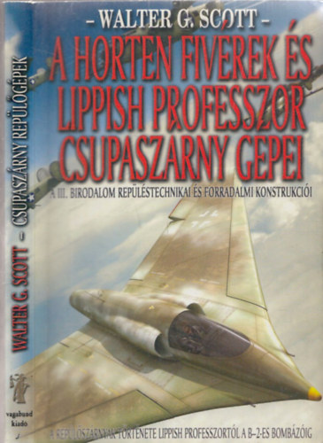 Walter G. Scott - A Horten fivrek s Lippish professzor csupaszrny gpei