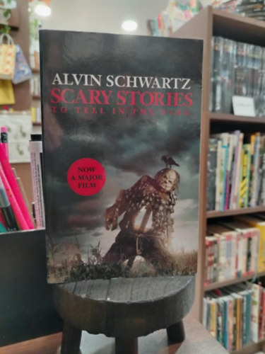 Alvin Schwartz - Scary Stories to tell in the dark Ijesztő történetek a sötétben: A teljes gyűjtemény