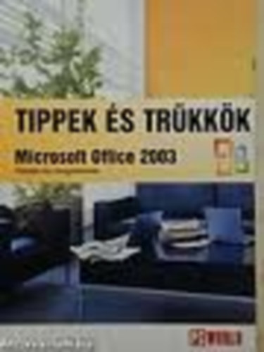 Ajkay rkny s Halasi Mikls - Tippek s trkkk, Microsoft Office 2003, Pldk s megoldsok